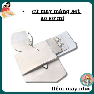 cữ may măng séc áo sơ mi- hot -FREESHIP