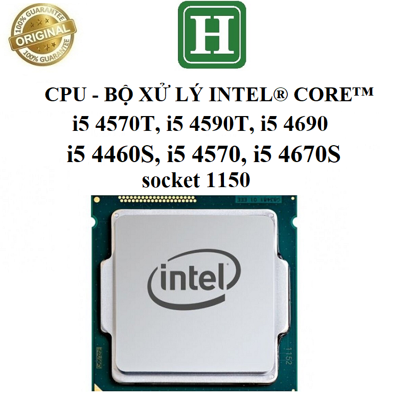 CPU Intel core i5 i7 4570T, 4590T, 4690, 4460s, 4570, 4670s  - Bộ vi xử lý socket 1150, bảo hành 3 t