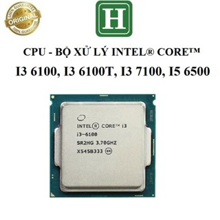  CPU Intel core i5 6500 i3 7100 i3 6100 i3 6100T - Bộ vi xử lý  i3 i5 thế hệ 6 7 socket 1151 BH 6 tháng 
