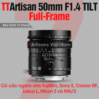 Ống kính TTArtisan 50mm F1.4 TILT lens Full-Frame có các ngàm cho Sony E/FE, Leica L, Canon RF, Nikon Z, Fujifilm, M4/3