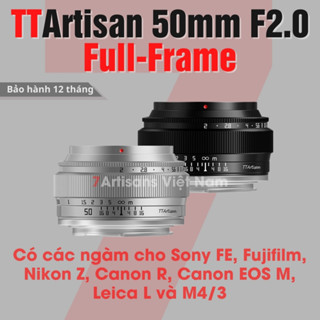Ống kính TTArtisan 50mm F2 - Lens Full-Frame dành cho Sony FE, Nikon Z, Leica L, Canon R, Fujfilm, Canon EOS M và M4/3