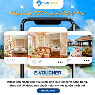 [Trani Travel] E-Voucher Khách sạn TTC Imperial Hotel Hue