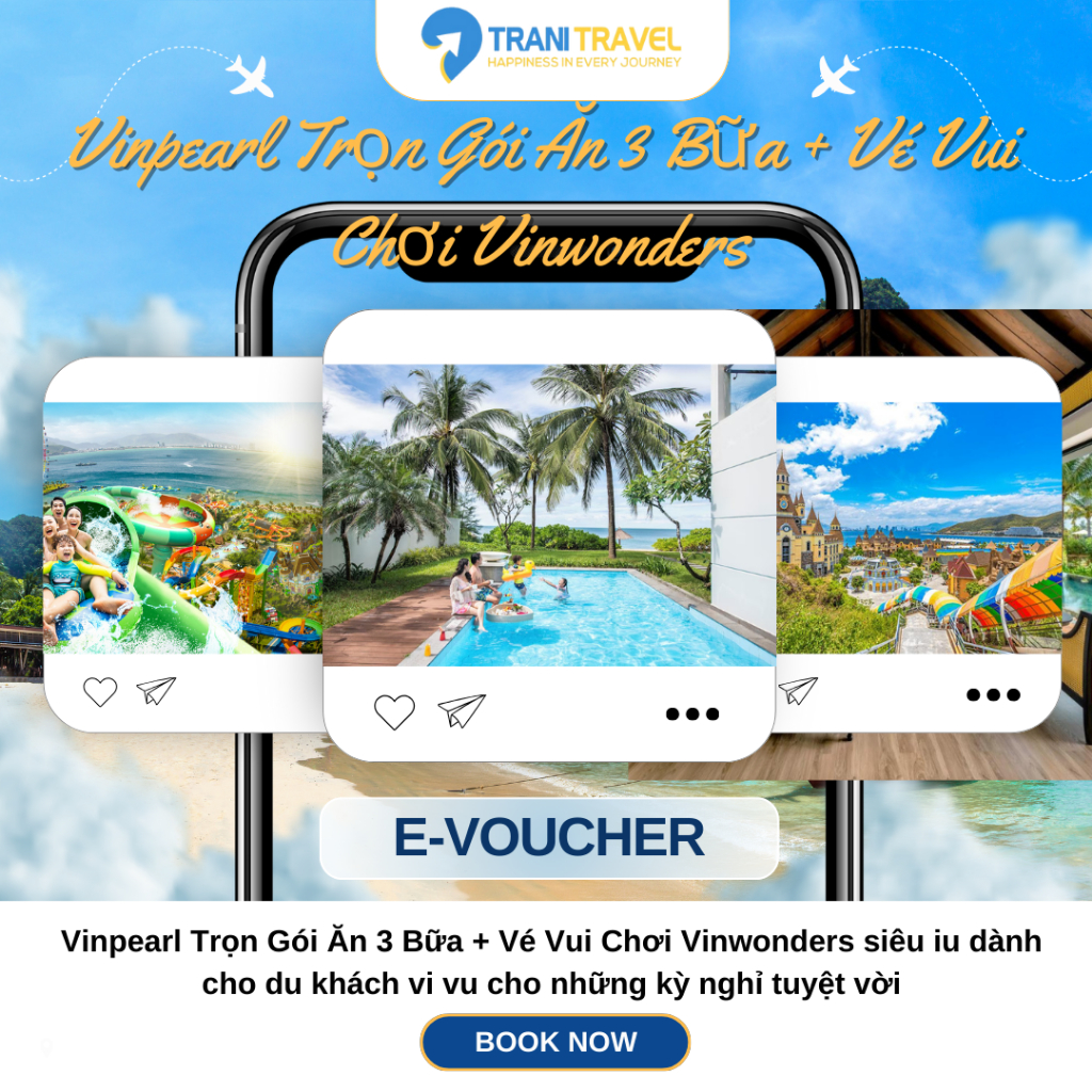 [Trani Travel] E-Voucher Vinpearl Trọn Gói Ăn 3 Bữa + Vé Vui Chơi Vinwonders (Áp Toàn Hệ Thống)