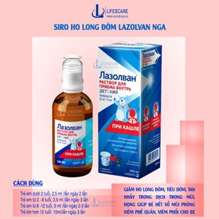 Siro ho long đờm đàm Lazolvan Nga giảm cho bé, 100ml [cực hiệu quả]