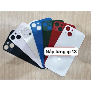 Nắp Kính Lưng Điện Thoại 13, Lỗ To (không cần tháo vành cam) - Loại 1
