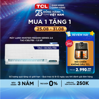 Máy lạnh Inverter TCL FreshIN series 2.0 TAC-13CSD/FBI - Máy lạnh 1,5 HP - Miễn phí lắp đặt