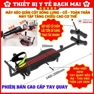 Giường Kéo Giãn Cột Sống Lưng, Cổ, Toàn Thân Mẫu Mới Tay Quay - Giảm Đau Nhức Mỏi Cơ Thể