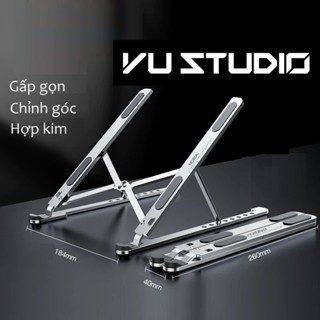 Giá đỡ gấp gọn laptop stand hợp kim tản nhiệt, công thái học cho ipad macbook surface N3 Vu Studio