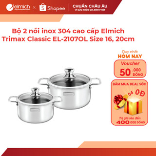 [LIFEM2158 12%đơn250K] Bộ 2 nồi inox 304 cao cấp 3 đáy từ liền nguyên khối Elmich Trimax Classic EL-2107OL Size 16, 20cm