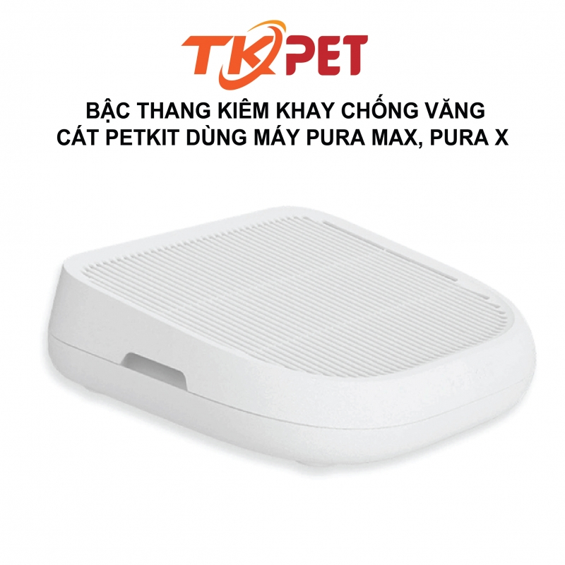 Bậc Thang Hứng Cát PETKIT Dành Riêng Cho Máy Vệ Sinh Pura X và Pura Max