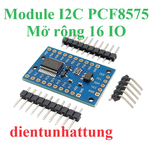 MODULE I2C PCF8575, MỞ RỘNG CHÂN 16 INPUT OUTPUT