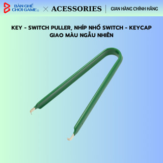 Nhíp nhổ switch & keycap bàn phím cơ shop Bàn Ghế Chơi Game Switch Puller (Giao màu ngẫu nhiên)