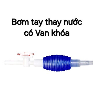 Bơm Tay Thay Nước Hồ Cá Có Van khóa