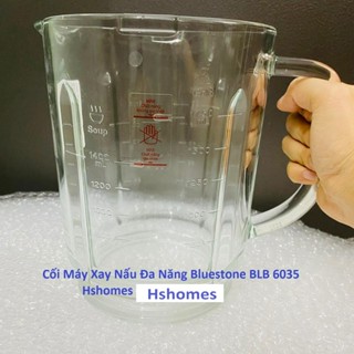 Cối Thủy Tinh Máy Xay Nấu Đa Năng Bluestone BLB 6035 BLB 6031 Máy nấu sữa hạt Phụ Kiện Chính Hãng