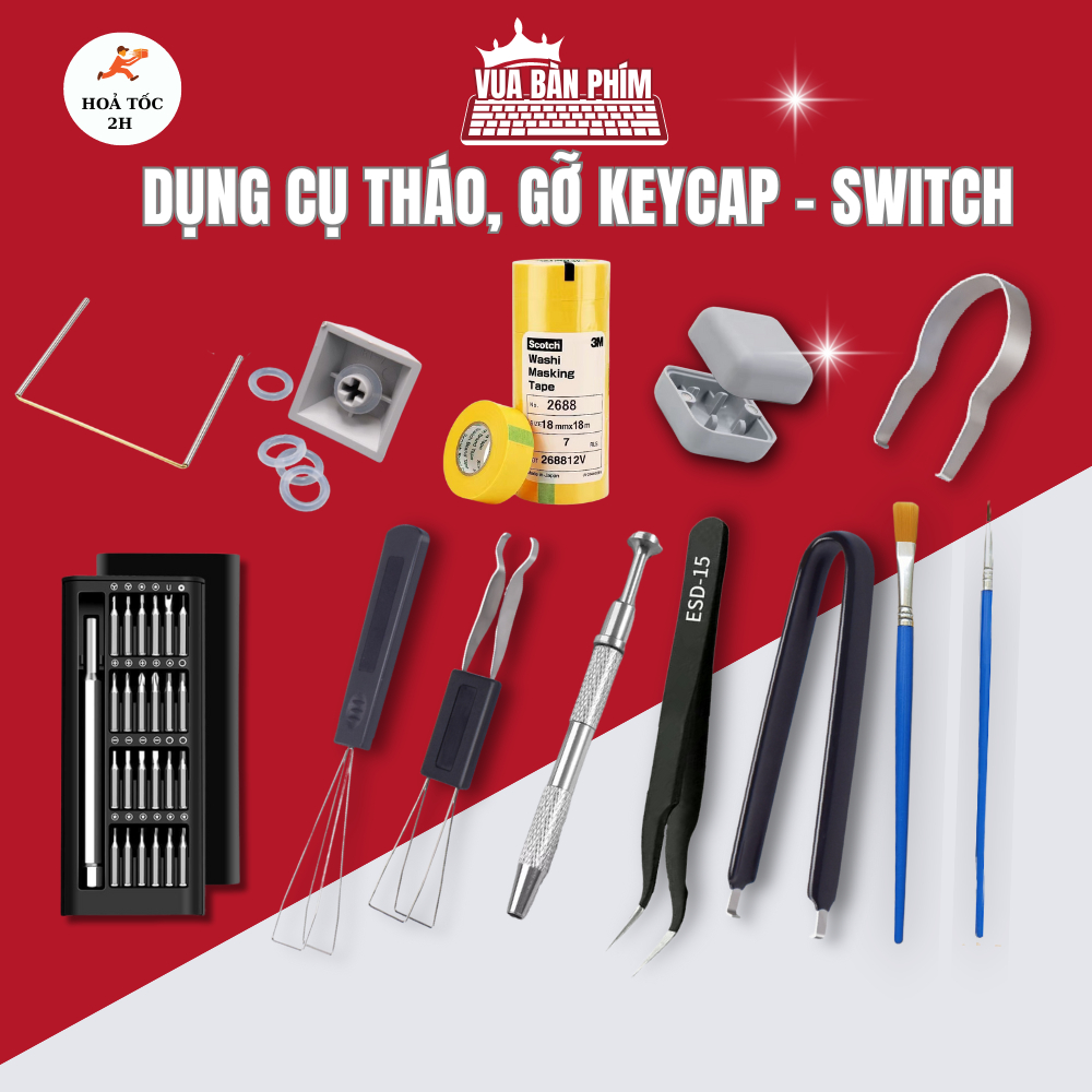 Tổng hợp các dụng cụ tháo mở lube switch, keycap keypuller / open switch / nhíp tweezers / tua vít /