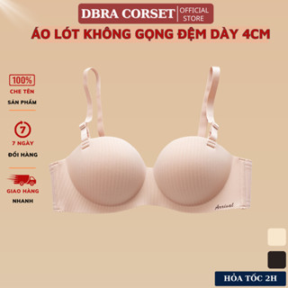 Áo Ngực Nữ Không Gọng Chất Su Đệm Dày 4cm Nâng Đẩy Ngực DBRA CORSET AV.24