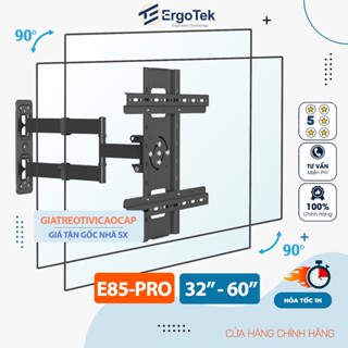 Giá Treo Tivi Đa Năng ErgoTek E85 PRO 32 - 60 Inch - Giá Treo Tivi Góc Xoay - Xoay Ngang / Dọc [ Cao Cấp Hơn NB P4 ]