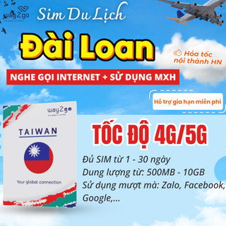 Sim ĐÀI LOAN du lịch 5 7 10 ngày tốc độ cao không chặn mạng xã hội, internet không giới hạn data 4G chính hãng WAY2GO
