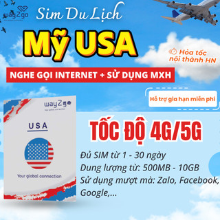 Sim MỸ USA du lịch 7 10 15 ngày tốc độ cao không chặn mạng xã hội, internet không giới hạn data 4G chính hãng WAY2GO