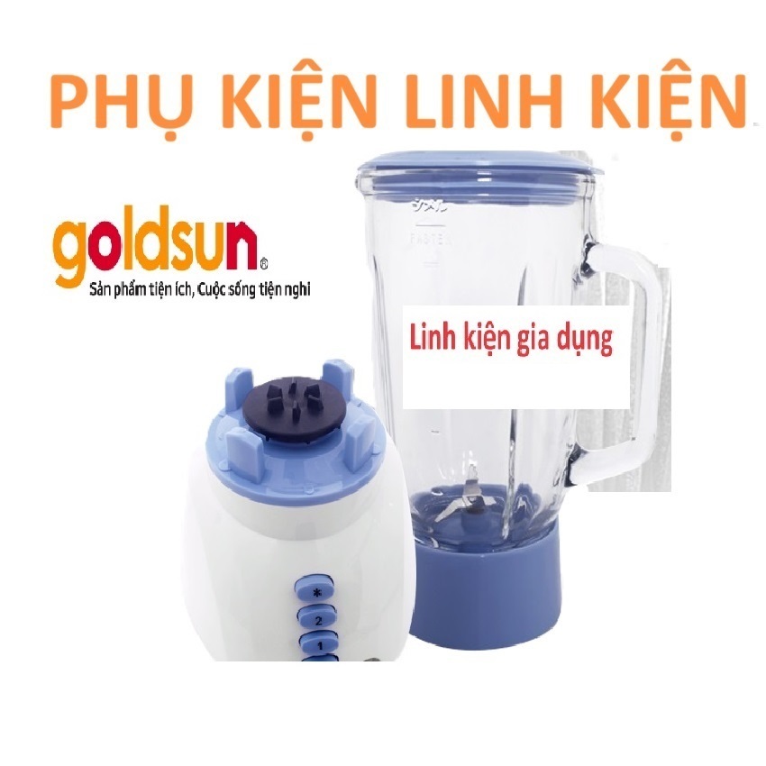 Phụ kiện Linh Kiên Máy xay sinh tố Goldsun BL-GTY05,BL-GTY06,BL-GTY02,BL-GYT463,GBL4101