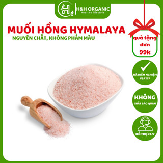Muối hồng Himalaya nghiền mịn, H&H Organic, hàng nhập khẩu, nguyên chất, không phẩm màu
