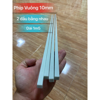 Phíp Vuông 10 - 13 - 15mm dài 1m5 làm vai diều - chân sáo