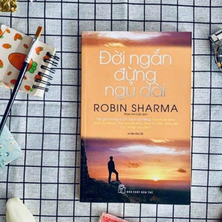 Sách NXB Trẻ -  Đời Ngắn Đừng Ngủ Dài - Robin Sharma (Phát Triển Bản Thân đột phá tư duy rèn luyện thói quen thành công)