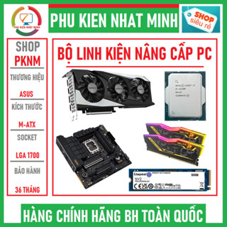  Bộ linh kiện PC tự ráp 3060 GAMING OC+ TUF B760M+I5 12400F+RAMTUF 16GB+SSD M2 KINGSTON 500GB Full New chính hãng BH 36TH 