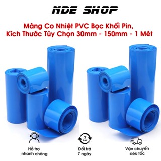 Màng Co Nhiệt PVC Bọc Khối Pin, Kích Thước Tùy Chọn 30mm - 150mm - 1 Mét