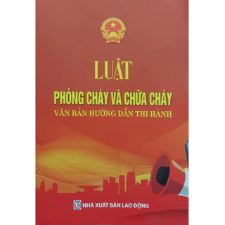 Sách - Luật Phòng Cháy Và Chữa Cháy - Văn Bản Hướng Dẫn Thi Hành