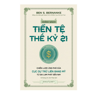 Sách - Chính Sách Tiền Tệ Thế Kỷ 21 - Ben S. Bernanke
