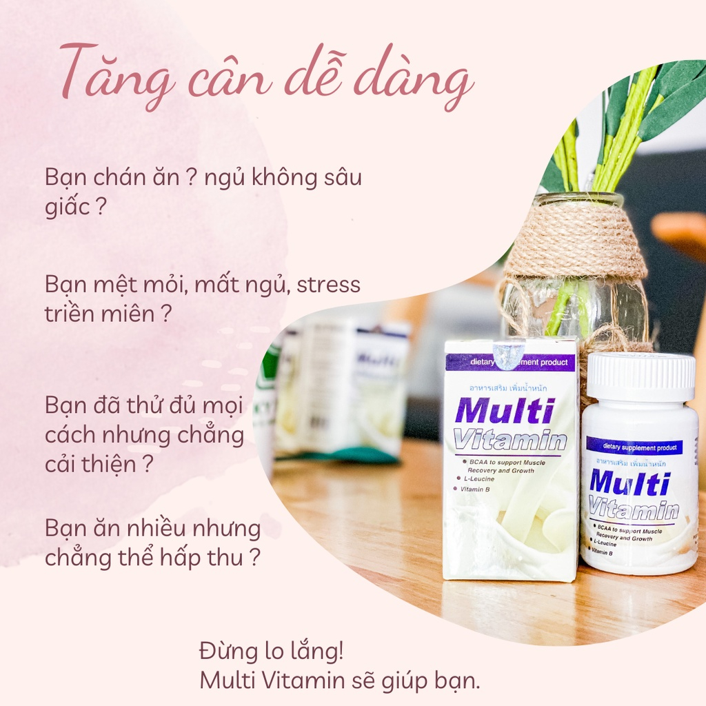 Tăng cân Multi Vitamin Thái Lan Nhập Khẩu Chính Hãng 30 viên hỗ trợ cải thiện cân nặng, ăn ngủ ngon,lên cân tự nhiên