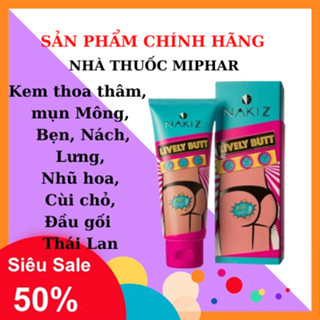 NAKIZ LIVELY BUTT 👍[CHÍNH HÃNG]👍 Kem thoa thâm, mụn Mông, Bẹn, Nách, Lưng, Nhũ hoa, Cùi chỏ, Đầu gối Thái Lan
