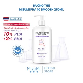 MizuMi Dưỡng Thể Cấp Ẩm PHA 10 Smooth Body Serum 250g Cấp Ẩm, Phục Hồi Chuyên Sâu