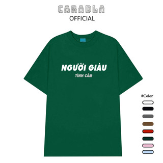 Áo Thun, Áo Phông Unisex Tay Lỡ CARADLA Mã TN NguoigiauTC Chất Cotton Mềm Mịn Co Dãn Thoáng Mát Form Rộng Cho Nam Nữ