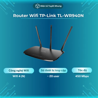  Router Wifi TP Link TL-WR940N Chuẩn N Tốc Độ 450Mbps 4 Chế Độ - Cục Phát Wifi TP Link BH 12 Tháng 