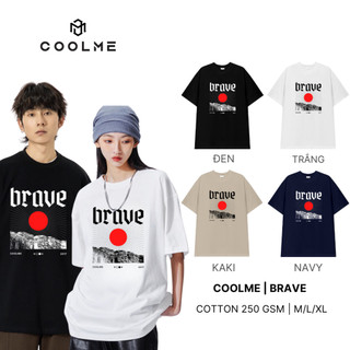 Áo thun nam nữ local brand Coolme, áo phông unisex form rộng chât liệu 100% cotton cao cấp - BRAVE