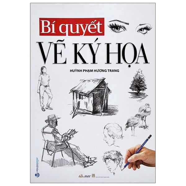 Sách - Bí Quyết Vẽ Ký Họa (Tái Bản) (Huỳnh Phạm Hương Trang - Văn Lang)