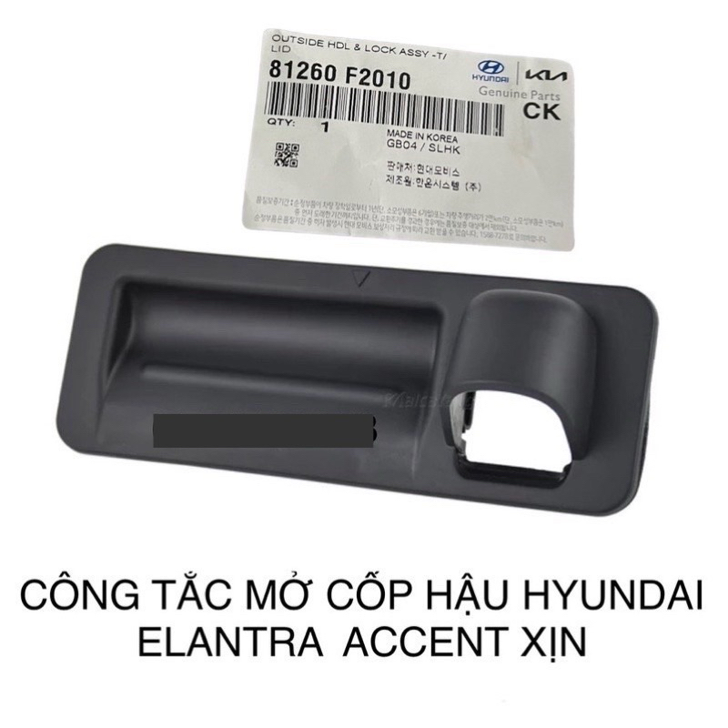 CÔNG TẮC MỞ CỐP HẬU HYUNDAI ELANTRA ACCENT CÓ LỖ CAMERA 2016-2021 XỊN 81260F2010