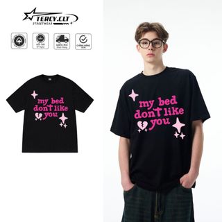 Áo thun in họa chữ MY BED DONT LIKE YOU.. Chất cotton 100% Form Rộng Tay Lỡ Thoáng mát dành cho nam nữ