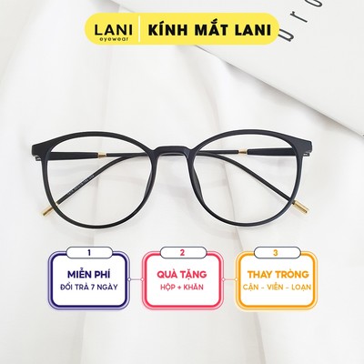 Gọng kính cận nam nữ Lani 1216 dáng bầu chất liệu nhựa nhẹ nhàng thanh mảnh