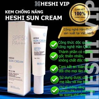  Kem chống nắng Heshi Sun Cream 50gr chống nắng phổ rộng không trôi  kiềm dầu không bí da 