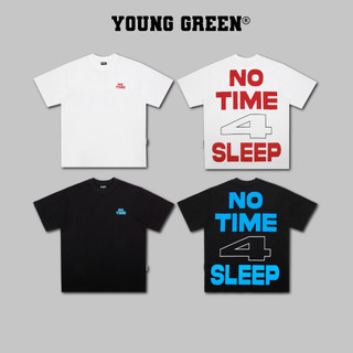 (Mẫu mã mới) Áo Thun Young Green No Time For Sleep N127