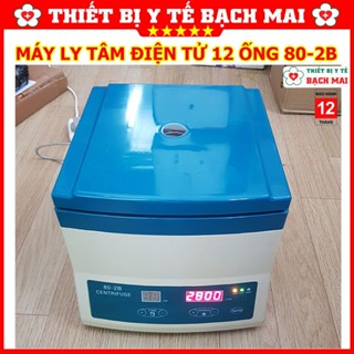 [TBYT BẠCH MAI] Máy Li Tâm 12 Ống Điện Tử 80-2B Tách Máu, Huyết Tương Spa Thẩm Mỹ