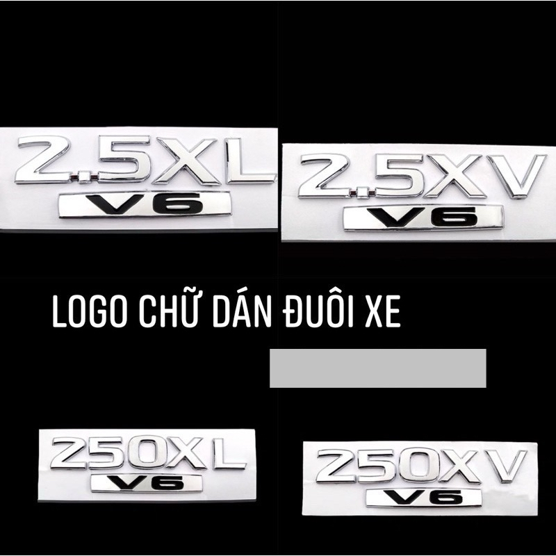 tem logo 2.5XL V6, 2.5XV V6, 250XV V6, 250XL V6  dán thân xe mạ crom