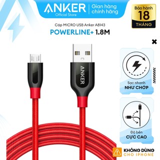 [KHÔNG DÙNG CHO IPHONE] [Có bao da] Cáp sạc ANKER PowerLine+ Micro USB dài 1.8m - A8143