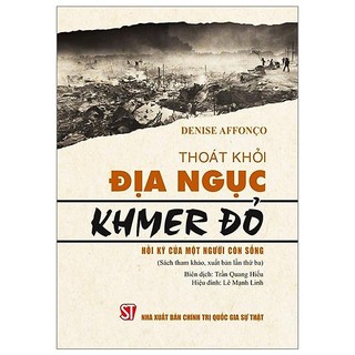 Sách Thoát Khỏi Địa Ngục Khmer Đỏ - Hồi Ký Của Một Người Còn Sống