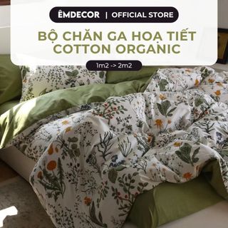  Bộ chăn gối 4 món Êmdecor Cotton Organic 100% cao cấp hoạ tiết Hoa Cỏ 