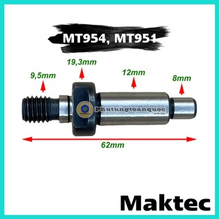 Trục/Cốt Máy Mài Góc Lưỡi 100mm Maktec MT951, Maktec MT954 Sử Dụng Chung | Dài Tổng 62mm, Ren Trục 9,5mm [ Mới 100% ]