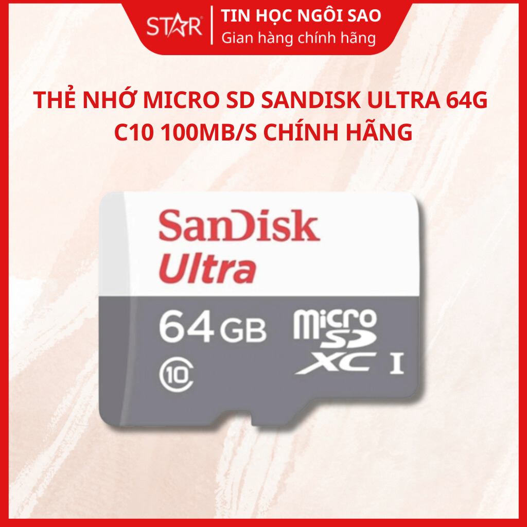 Thẻ nhớ Micro SD Sandisk Ultra 64G C10 100MB/s - Bảo hành 60 tháng
